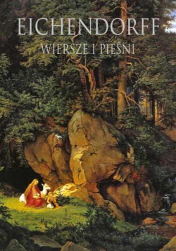 Eichendorff. Wiersze i pieśni