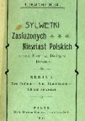 Sylwetki zasłużonych niewiast polskich z nad Niemna,Dniepru i Dźwiny