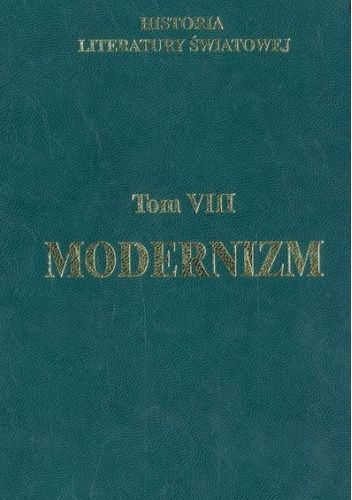 Historia literatury światowej w dziesięciu tomach. Tom 8. Modernizm