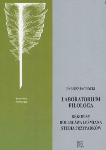 Laboratorium filologa. Rękopisy Bolesława Leśmiana. Studia przypadków
