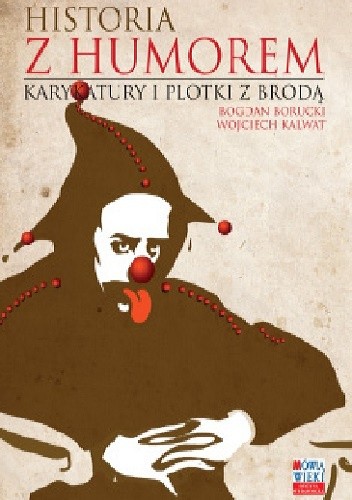 Historia z humorem. Karykatury i plotki z brodą
