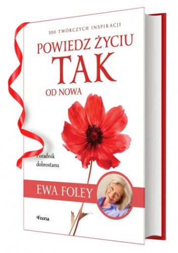 Powiedz życiu TAK od nowa. 300 twórczych inspiracji