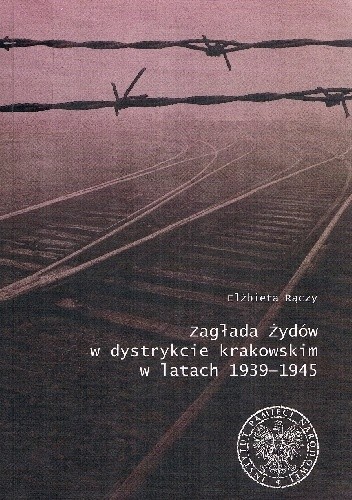 Zagłada Żydów w dystrykcie krakowskim w latach 1939-1945