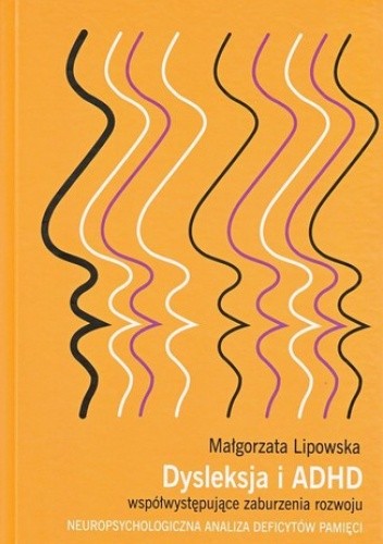Dysleksja i ADHD - współwystępujące zaburzenia rozwoju