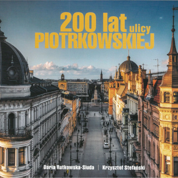 200 lat ulicy Piotrkowskiej