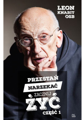 Przestań narzekać, zacznij żyć. Część 1