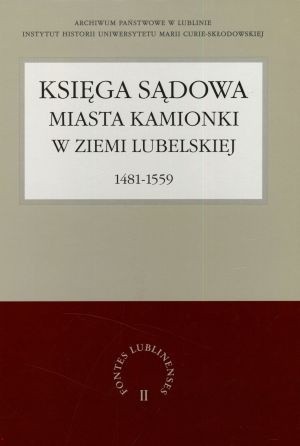 Księga Sądowa Miasta Kamionki w Ziemi Lubelskiej 1481-1559