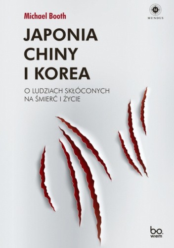 Japonia, Chiny i Korea. O ludziach skłóconych na śmierć i życie