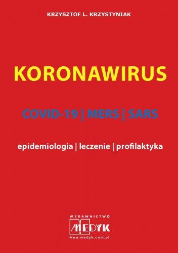 Koronawirus. COVID-19, MERS, SARS. Epidemiologia, leczenie, profilaktyka