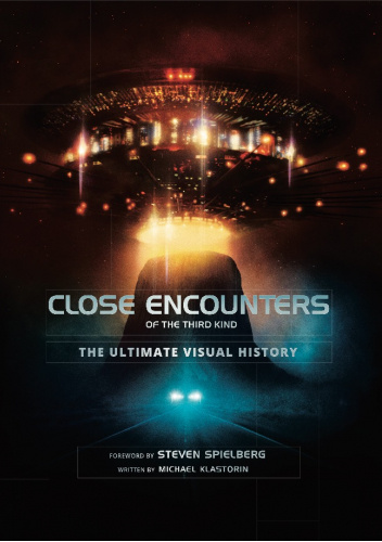 Close Encounters of the Third Kind. The Ultimate Visual History