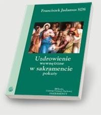 Uzdrowienie wewnętrzne w sakramencie pokuty