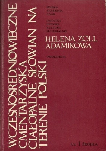 Wczesnośredniowieczne cmentarzyska ciałopalne Słowian na terenie Polski, Cz. I Źródła