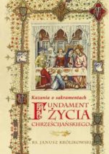 Fundament życia chrześcijańskiego Kazania o sakramentach
