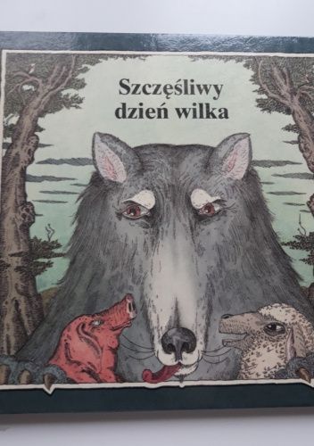 Szczęśliwy dzień wilka. Bajka serbołużycka.