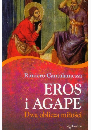 Eros i agape. Dwa oblicza miłości