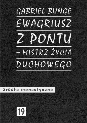 Ewagriusz z Pontu - mistrz życia duchowego