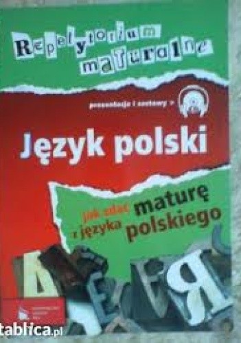 Repetytorium. Jak zdać maturę z języka polskiego