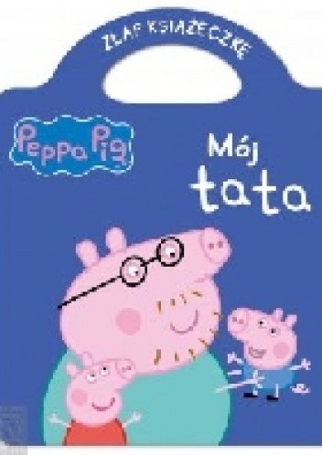 Świnka Peppa. Mój tata