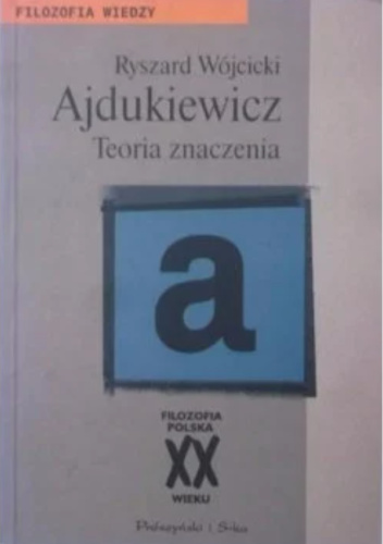 Ajdukiewicz : teoria znaczenia