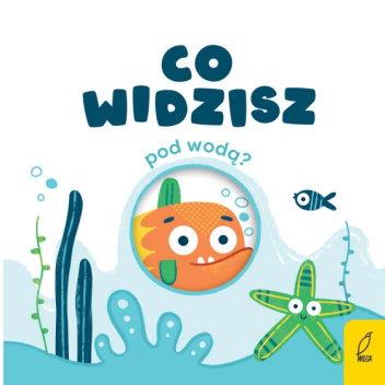 CO WIDZISZ? POD WODĄ