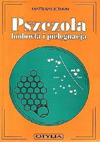 Pszczoła hodowla i pielęgnacja. Z uwzględnieniem rytmów kosmicznych