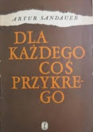 Dla każdego coś przykrego