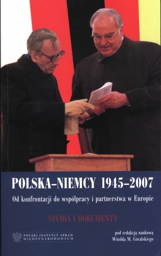 Polska–Niemcy 1945–2007. Od konfrontacji do współpracy i partnerstwa w Europie