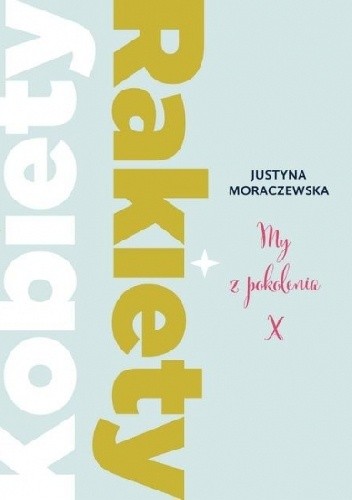 Kobiety Rakiety. My z pokolenia X