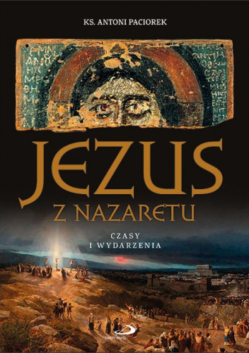 Jezus z Nazaretu. Czasy i wydarzenia wyd. 2