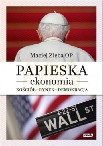 Papieska ekonomia. Kościół – rynek – demokracja