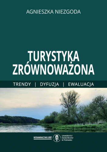 Turystyka zrównoważona. Trendy, dyfuzja, ewaluacja