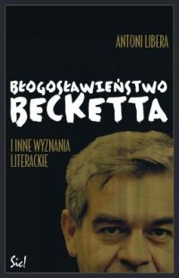 Błogosławieństwo Becketta i inne wyznania literackie