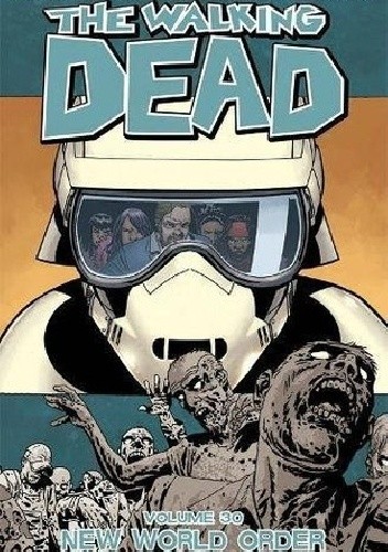 The Walking Dead Volume 30: New World Order