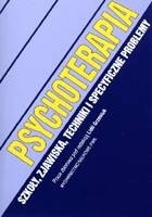 Psychoterapia. Szkoły, zjawiska, techniki i specyficzne problemy