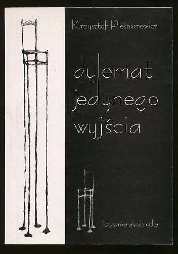 Dylemat jedynego wyjścia. Absurd w dramacie u schyłku realnego socjalizmu