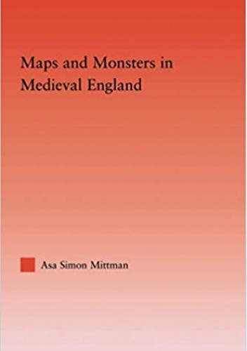 Maps and Monsters in Medieval England
