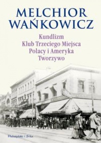 Kundlizm, Klub Trzeciego Miejsca, Polacy i Ameryka, Tworzywo