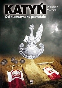 Katyń. Od kłamstwa ku prawdzie