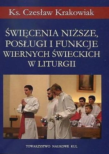 Święcenia niższe, posługi i funkcje wiernych świeckich w liturgii