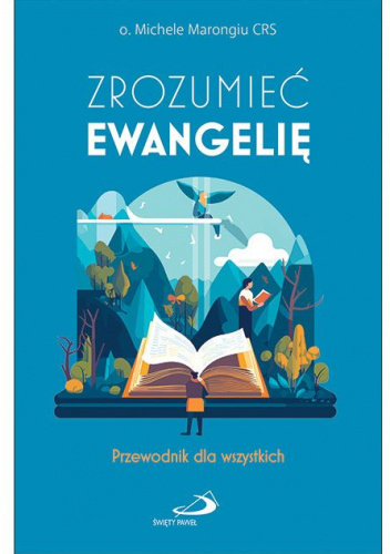 Zrozumieć Ewangelię. Przewodnik dla wszystkich