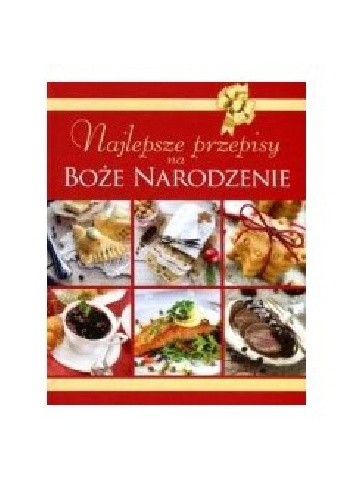 Najlepsze przepisy na Boże Narodzenie