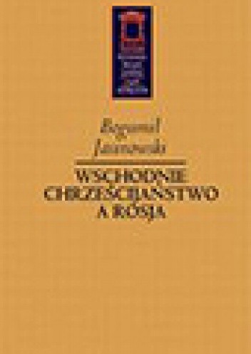 Wschodnie chrześcijaństwo a Rosja