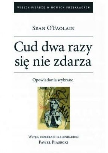Cud dwa razy się nie zdarza. Opowiadania wybrane.