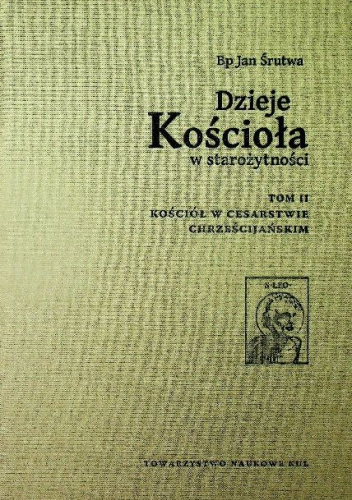 Dzieje Kościoła w starożytności. Tom 2. Kościół w cesarstwie chrześcijańskim