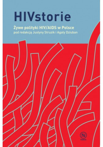 HIVstorie. Żywe polityki HIV/AIDS w Polsce