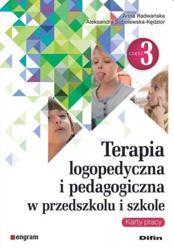 Terapia logopedyczna i pedagogiczna w przedszkolu i szkole. Część 3. Karty pracy