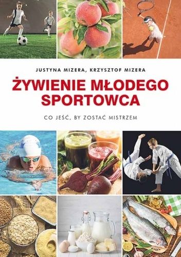 Żywienie młodego sportowca. Co jeść, by zostać mistrzem.