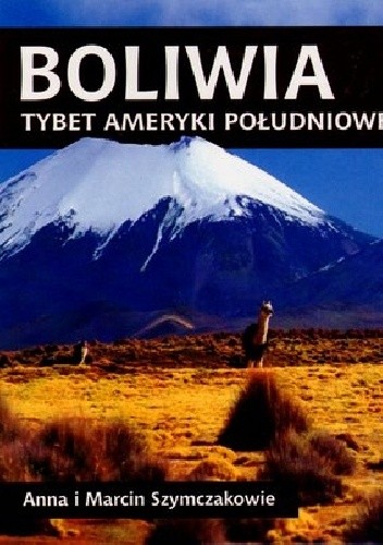 Boliwia. Tybet Ameryki Południowej