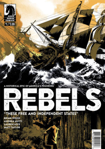 Rebels: These Free and Independent States #1