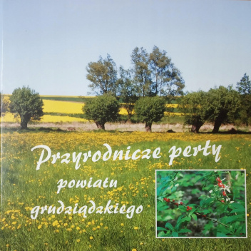 Przyrodnicze perły powiatu grudziądzkiego